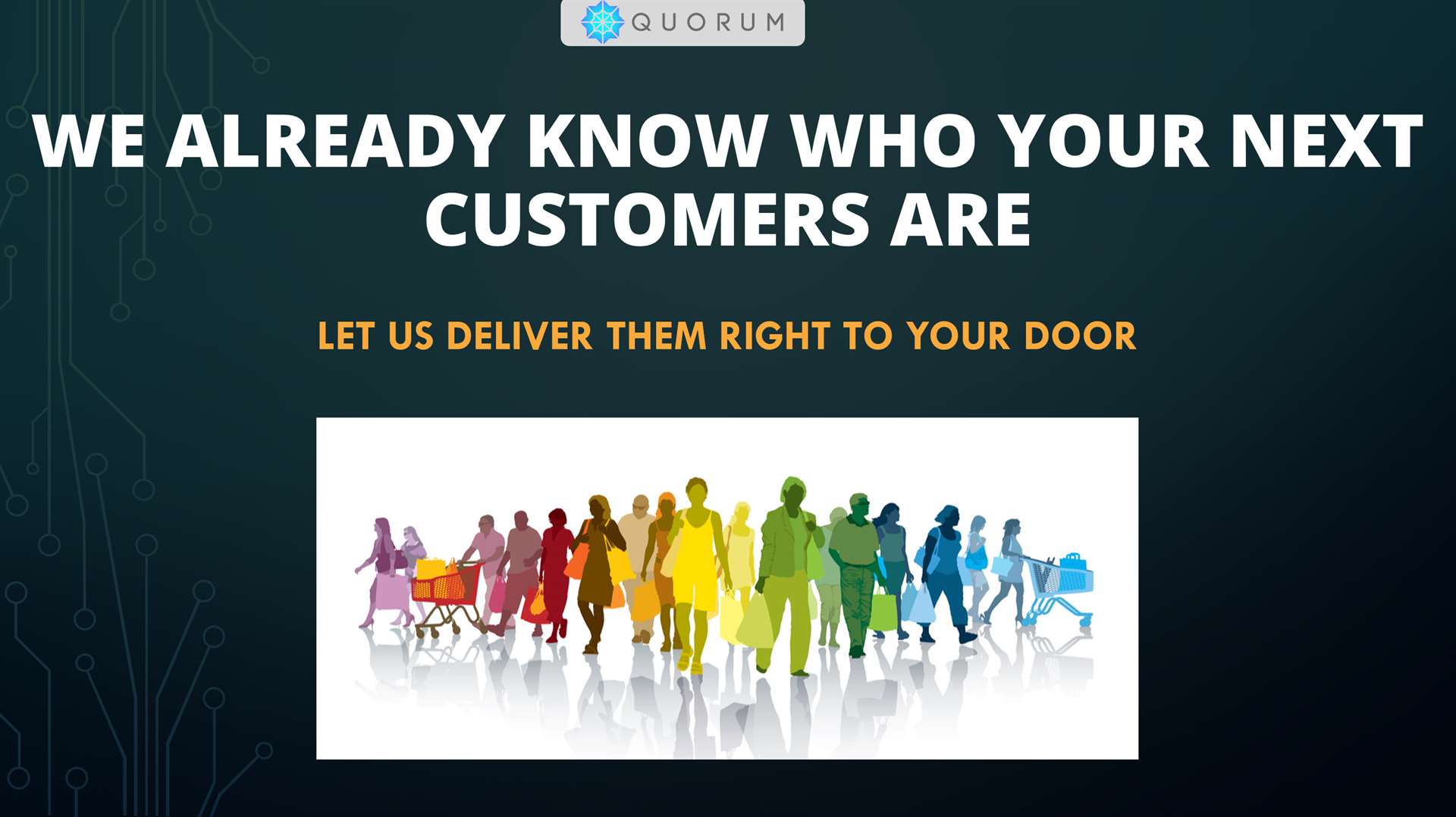 we already know who your next customers are